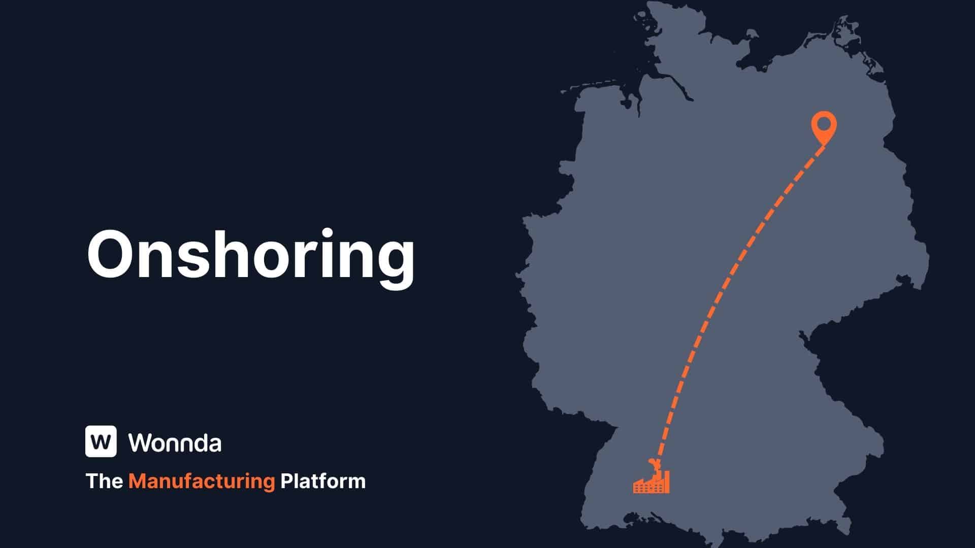 Onshoring: Strengthening local manufacturing for greater control and reliability